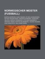 Norwegischer Meister (Fußball) di Quelle Wikipedia edito da Books LLC, Reference Series