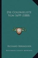 Die Colonieliste Von 1699 (1888) di Richard Beringuier edito da Kessinger Publishing