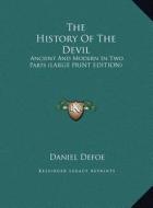 The History Of The Devil di Daniel Defoe edito da Kessinger Publishing, LLC