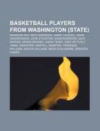 Basketball Players From Washington Stat di Source Wikipedia edito da Books LLC, Wiki Series
