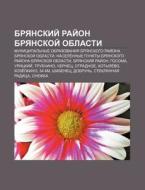 Bryanskii Rai On Bryanskoi Oblasti: Mu di Istochnik Wikipedia edito da Books LLC, Wiki Series