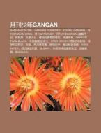 Yu Kan Shao Ni Ngangan: Gangan Online, di L. I. Yu N. Wikipedia edito da Books LLC, Wiki Series