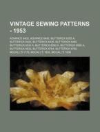 Vintage Sewing Patterns - 1953: Advance di Source Wikia edito da Books LLC, Wiki Series