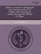 Patria O Muerte di Jessica Lynn Allen, Erin J Bernard edito da Proquest, Umi Dissertation Publishing