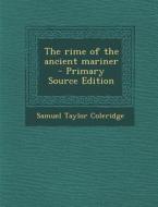 The Rime of the Ancient Mariner di Samuel Taylor Coleridge edito da Nabu Press