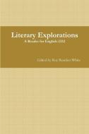 Literary Explorations di Roy Bearden-White edito da Lulu.com