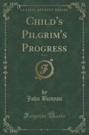 Child's Pilgrim's Progress, Vol. 1 (classic Reprint) di John Bunyan edito da Forgotten Books