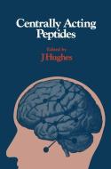 Centrally Acting Peptides di John Hughes edito da Palgrave Macmillan UK