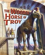 The Wooden Horse of Troy di Cari Meister edito da PICTURE WINDOW BOOKS
