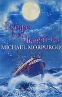 Escape from Shangri-La di Michael Morpurgo edito da Egmont UK Ltd