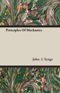 Principles Of Mechanics di John. L Synge edito da Milward Press