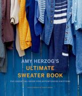 Amy Herzog's Sweater Sourcebook: di Amy Herzog edito da Abrams