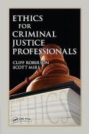 Ethics for Criminal Justice Professionals di Cliff (Emeritus Professor of Criminal Justice Roberson, Scott (Universi Mire edito da Taylor & Francis Inc