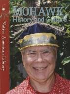Mohawk History and Culture di Helen Dwyer, Sierra Adare edito da Gareth Stevens Publishing