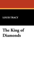 The King of Diamonds di Louis Tracy edito da Wildside Press