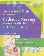 Student Study Guide to Accompany Pediatric Nursing: Caring for Children and Their Families di Nicki L. Potts, Barbara L. Mandleco edito da CENGAGE LEARNING