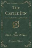 The Castle Inn di Stanley John Weyman edito da Forgotten Books