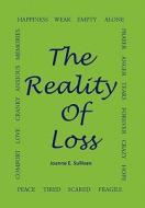 The Reality Of Loss di Joanne E. Sullivan edito da Xlibris
