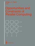 Opportunities and Constraints of Parallel Computing edito da SPRINGER NATURE