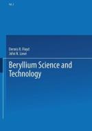 Beryllium Science and Technology di Dennis R. Floyd, John N. Lowe edito da Springer US