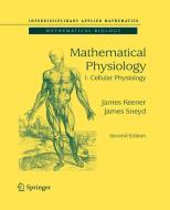 Mathematical Physiology di James Keener, James Sneyd edito da Springer New York