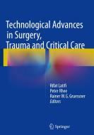 Technological Advances in Surgery, Trauma and Critical Care di Rifat Latifi edito da Springer