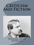 Criticism and Fiction di William Dean Howells edito da Createspace