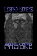 Legend Keeper di Nickolaus Albert Pacione edito da Createspace