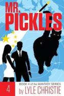 Mr. Pickles di Lyle Christie edito da Createspace