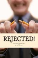 Rejected! di MR David Michael Pena edito da Createspace