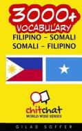 3000+ Filipino - Somali Somali - Filipino Vocabulary di Gilad Soffer edito da Createspace