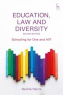 Education, Law and Diversity: Schooling for One and All? di Neville Harris edito da HART PUB