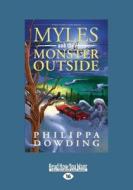Myles and the Monster Outside: Weird Stories Gone Wrong (Large Print 16pt) di Philippa Dowding edito da READHOWYOUWANT