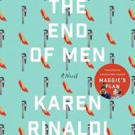 The End of Men di Karen Rinaldi edito da HarperAudio