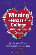 Winning The Heart Of The College Admissions Dean di Joyce Slayton Mitchell edito da Ten Speed Press