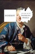 Diderot And The Art Of Thinking Freely di Andrew S. Curran edito da Other Press LLC