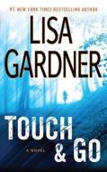 Touch & Go di Lisa Gardner edito da LARGE PRINT DISTRIBUTION