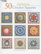 50 Fabulous Crochet Squares di Jean Leinhauser, Rita Weiss edito da LEISURE ARTS INC