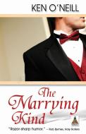 The Marrying Kind di Ken O'Neill edito da BOLD STROKES BOOKS