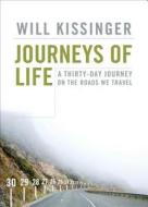 Journeys of Life: A Thirty-Day Journey on the Roads We Travel di Will Kissinger edito da Tate Publishing & Enterprises
