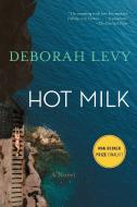 Hot Milk di Deborah Levy edito da BLOOMSBURY