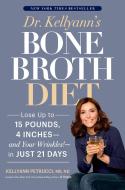 Dr. Kellyann's Bone Broth Diet di Kellyann Petrucci edito da Rodale Press Inc.