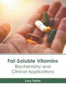 Fat-Soluble Vitamins: Biochemistry and Clinical Applications edito da AMERICAN MEDICAL PUBLISHERS