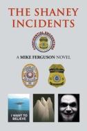 The Shaney Incidents di Mike Ferguson edito da Page Publishing, Inc.