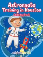 Astronauts Training in Houston Coloring Book di Activibooks For Kids edito da Activibooks for Kids