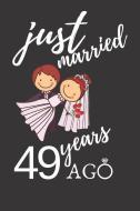 Just Married 49 Years Ago: Appreciate Your Friend with This Custom Anniversary Notebook di Anniversary Notebook edito da LIGHTNING SOURCE INC