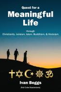 Quest for a Meaningfu Life di Ivan Beggs edito da Ivan Beggs