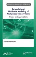 Computational Multiscale Modeling Of Multiphase Nanosystems di Alexander V. Vakhrushev edito da Apple Academic Press Inc.