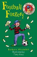 Football Forgery di Barbara Mitchelhill edito da Andersen Press Ltd