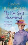 The Hat Girl's Heartbreak di Lindsey Hutchinson edito da BOLDWOOD BOOKS LTD